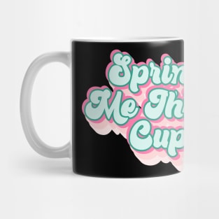 Sprinkle Me This Cupcake Mug